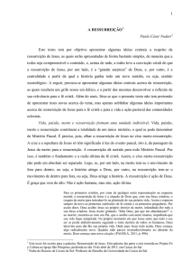 1 A RESSURREIÇÃO Paulo César Nodari Este texto tem por