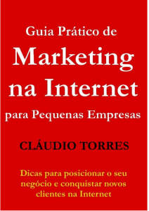 Guia Prático de Marketing na Internet para Pequenas Empresas