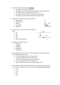 1. Apenas uma das afirmativas abaixo é verdadeira a. Um ângulo