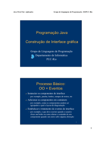Programação Java Construção de Interface gráfica Processo Básico