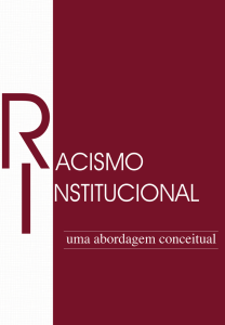 Racismo institucional: uma abordagem conceitual