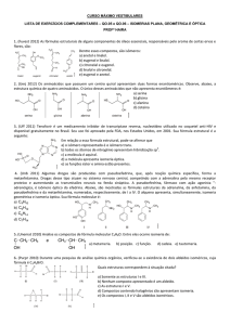1. (Fuvest 2012) As fórmulas estruturais de alguns componentes de