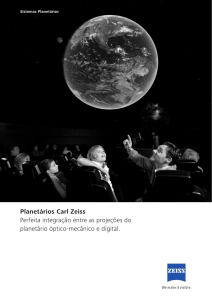 Planetários Carl Zeiss Perfeita integração entre as projeções do