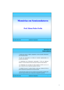 Memória em Semicondutores - Prof. Edson Pedro Ferlin