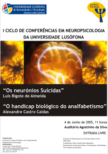 “Os neurónios Suicidas” “O handicap biológico do analfabetismo”