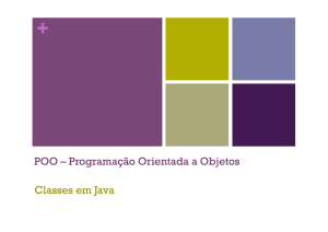 POO – Programação Orientada a Objetos Classes em Java