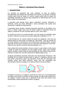 Módulo 2 – Geometrias Plana e Espacial 1. Geometria Plana Os