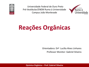 Reações Orgânicas - PROFESSOR GABRIEL SILVEIRA