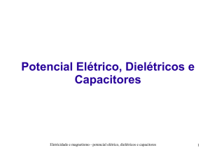Potencial Elétrico, Dielétricos e Capacitores