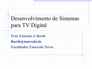 Desenvolvimento de Sistemas para TV Digital