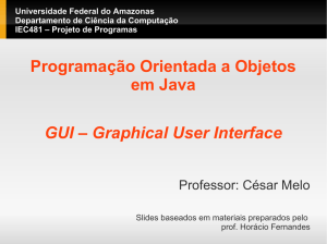 Programação Orientada a Objetos em Java GUI – Graphical User