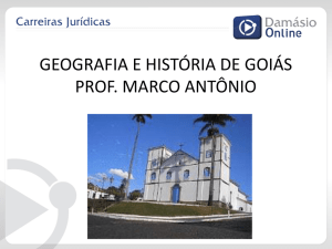 GEOGRAFIA E HISTÓRIA DE GOIÁS PROF. MARCO ANTÔNIO