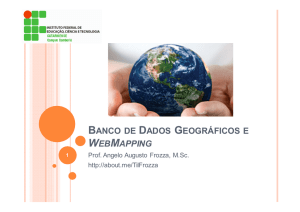 BANCO DE DADOS GEOGRÁFICOS E WEBMAPPING