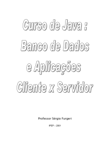 Curso de Java - Banco de Dados e Aplicações Cliente x Servidor