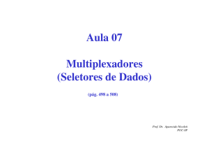 Aula 07 Multiplexadores (Seletores de Dados) - PUC-SP