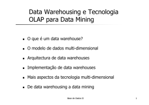 Data Warehousing e Tecnologia OLAP para Data Mining