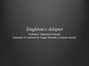Singleton e Adapter