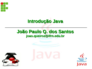 Introdução Java João Paulo Q. dos Santos