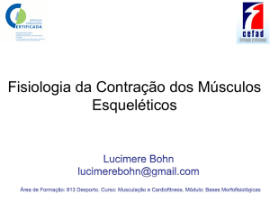 Fisiologia da Contração dos Músculos Esqueléticos