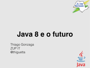 Material da palestra – Java 8 e o futuro