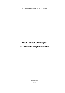Pelos Trilhos do Wagão: O Teatro de Wagner Salazar