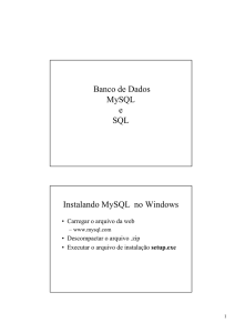 Banco de Dados MySQL e SQL Instalando MySQL no Windows