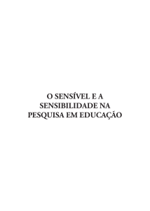 O SENSÍVEL E A SENSIBILIDADE NA PESQUISA EM EDUCAÇÃO