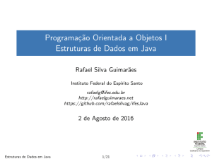 Programação Orientada a Objetos I Estruturas de Dados em Java