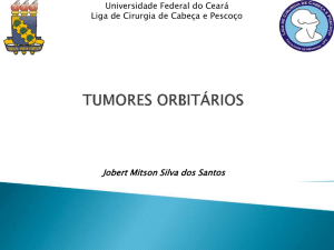 Tumores orbitários - Universidade Federal do Ceará