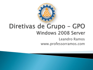 Diretivas de Grupo – GPO Windows 2008 Server