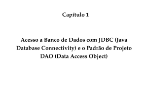 Capítulo 1 Acesso a Banco de Dados com JDBC (Java Database