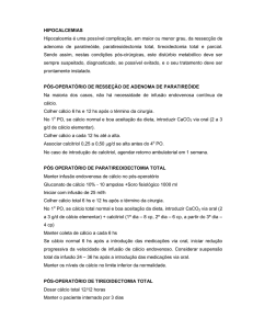 HIPOCALCEMIAS Hipocalcemia é uma possível complicação, em