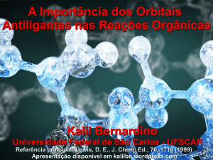 A Importância dos Orbitais Antiligantes nas Reações Orgânicas