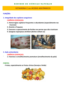 VITAMINA C ou ÁCIDO ASCÓRBICO FUNÇÕES: 1. Integridade dos