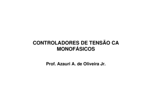 CONTROLADORES DE TENSÃO CA MONOFÁSICOS