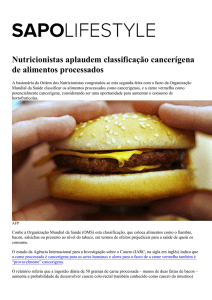 Nutricionistas aplaudem classificação cancerígena de alimentos