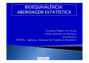 Carolina Pingret de Sousa Fábio Almeida de Santana Estatísticos