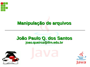 Manipulação de arquivos João Paulo Q. dos Santos