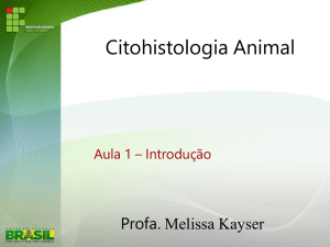 Aula 1 - Introdução a Citohistologia