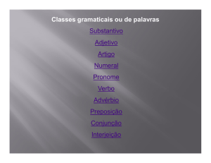 Classes gramaticais ou de palavras Substantivo Adjetivo Artigo