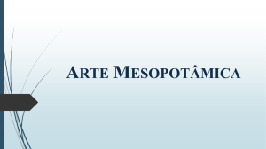 Arte mesopotâmica - ( 1ª e 2ª Séries E.M.)