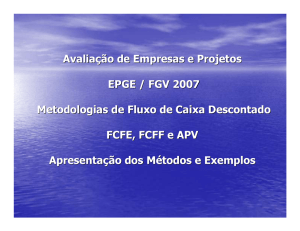 Avaliação de Empresas e Projetos EPGE / FGV 2007 Metodologias