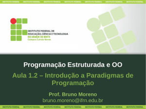 Programação Estruturada e OO Aula 1.2 – Introdução a Paradigmas