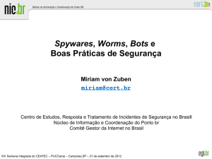 Spywares, Worms, Bots e Boas Práticas de Segurança