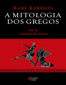 A mitologia dos gregos Vol. II: A história dos heróis