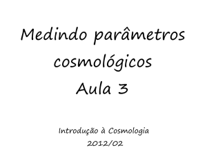Medindo parâmetros cosmológicos Aula 3