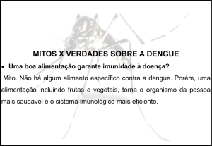 mitos x verdades sobre a dengue - Pró-Saúde / Pet