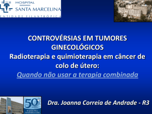 Radioterapia e quimioterapia em câncer de colo de útero