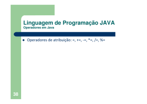 Linguagem de Programação JAVA Operadores em Java