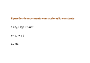 Equações de movimento com aceleração constante s = s + v t+ ½ a